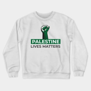 Palestinian Lives Matter Crewneck Sweatshirt